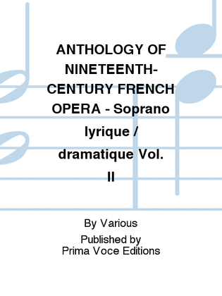 ANTHOLOGY OF NINETEENTH-CENTURY FRENCH OPERA - Soprano lyrique / dramatique Vol. II