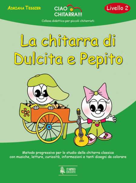 La chitarra di Dulcita e Pepito (Livello 2). Metodo progressivo per lo studio della chitarra classica con musiche, letture, curiosità, informazioni e tanti disegni da colorare