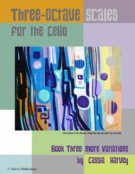 Three-Octave Scales for the Cello, Book Three: More Variations