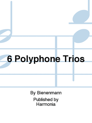 6 Polyphone Trios