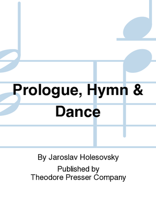 Prologue, Hymn & Dance