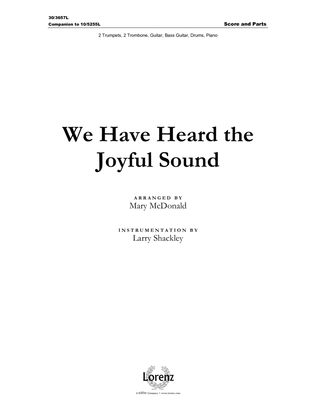 Book cover for We Have Heard the Joyful Sound - Brass and Rhythm Score and Parts
