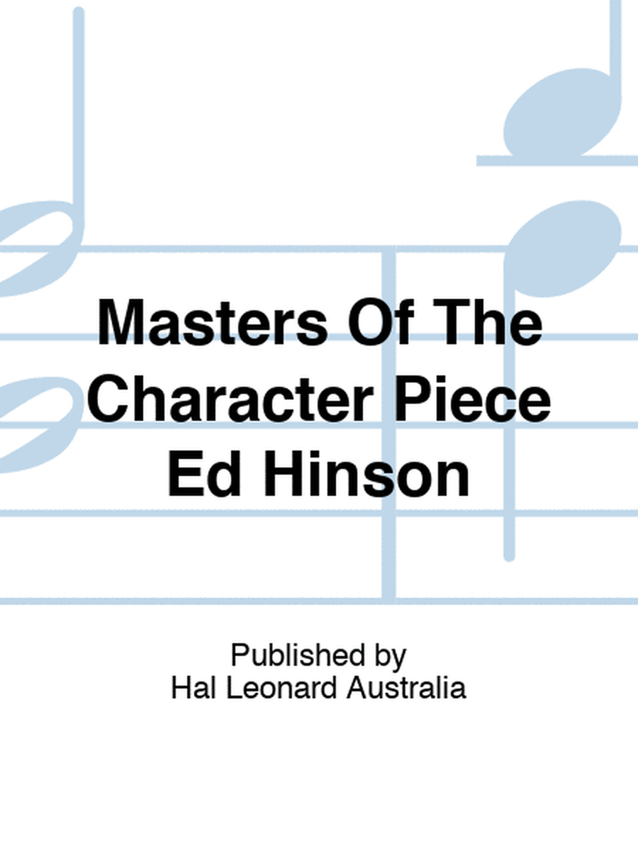 Masters Of The Character Piece Ed Hinson