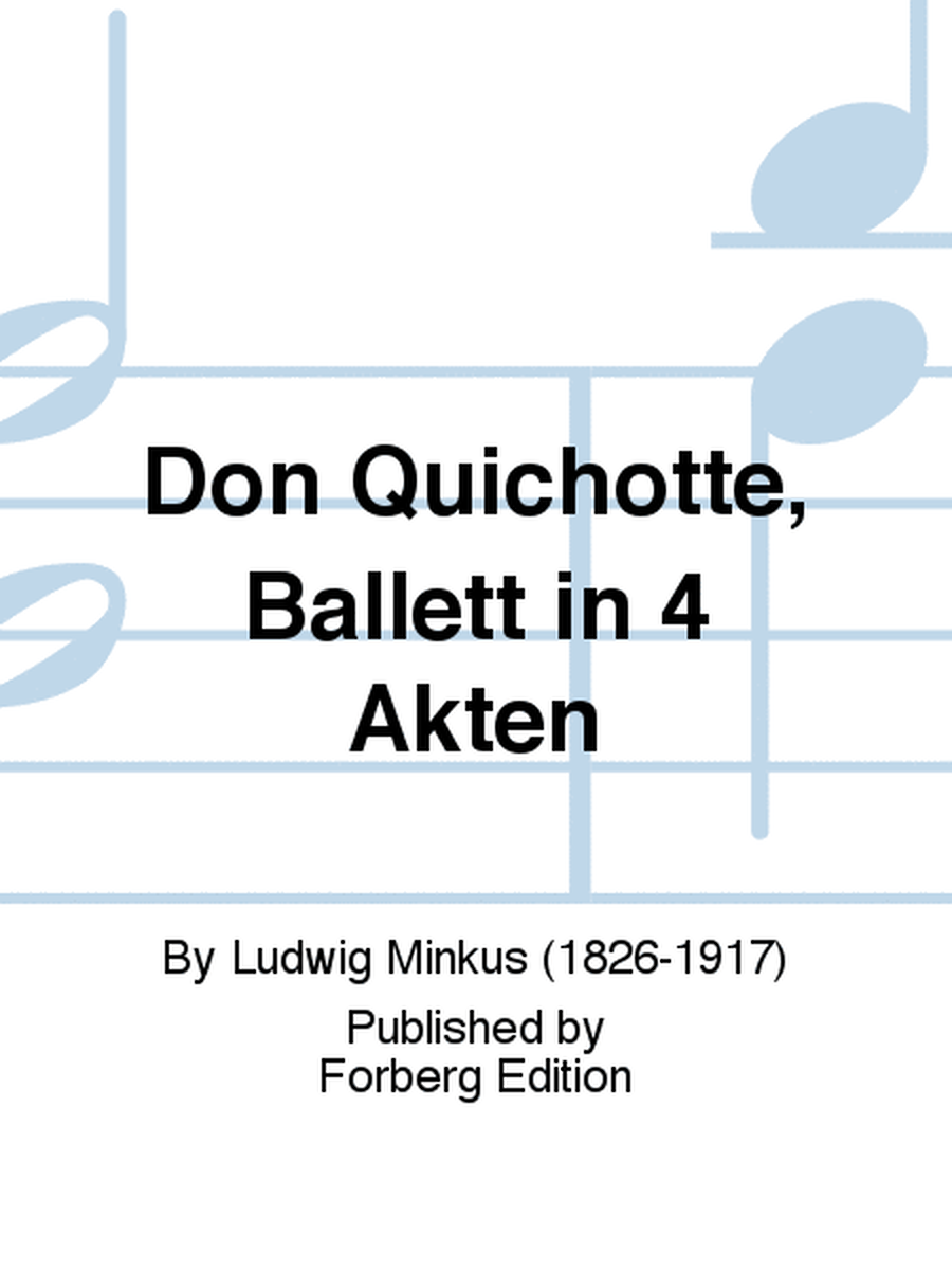 Don Quichotte, Ballett in 4 Akten