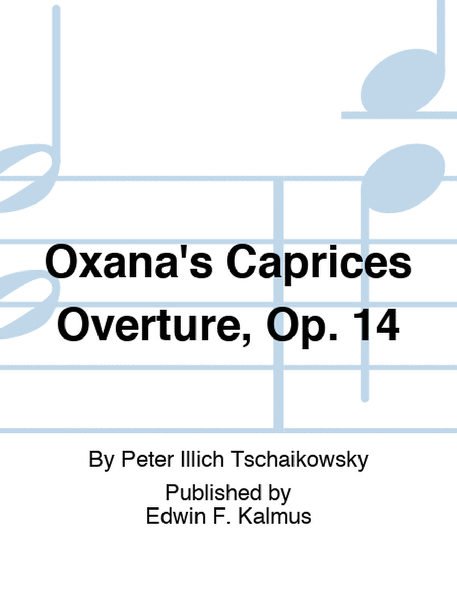 Oxana's Caprices Overture, Op. 14