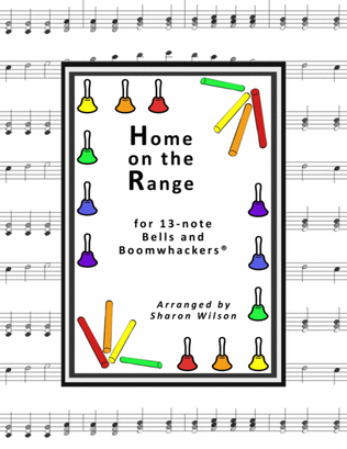 Book cover for Home on the Range (for 13-note Bells and Boomwhackers with Black and White Notes)