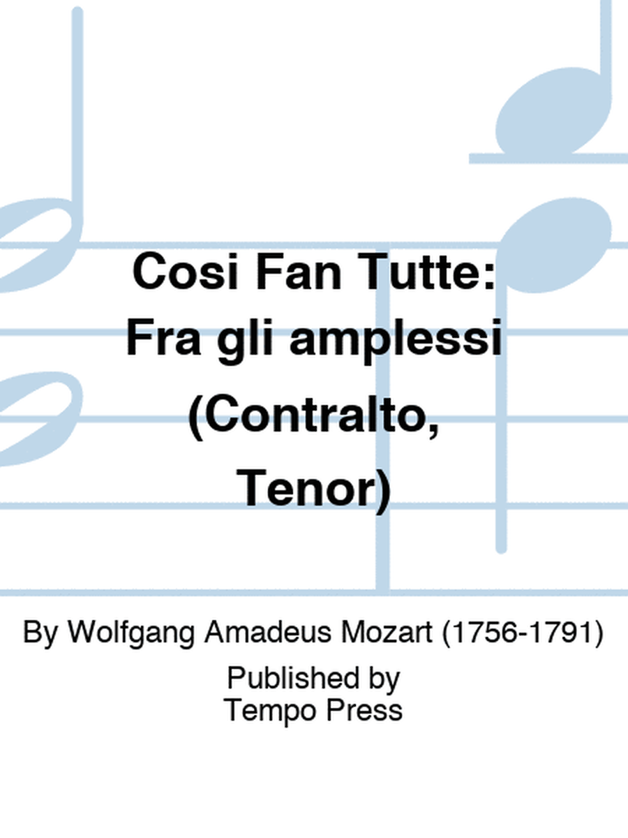 COSI FAN TUTTE: Fra gli amplessi (Contralto, Tenor)