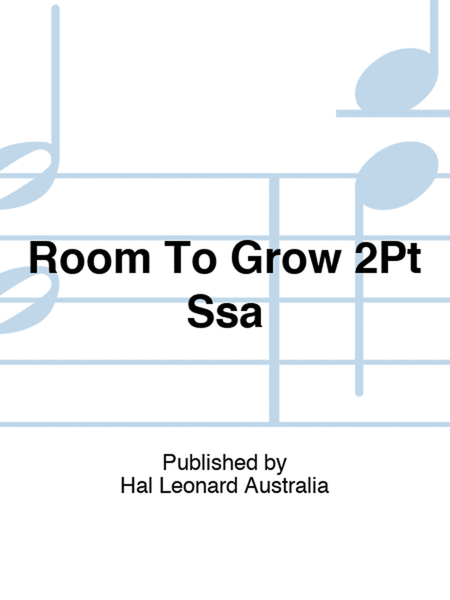 Room To Grow 2Pt Ssa