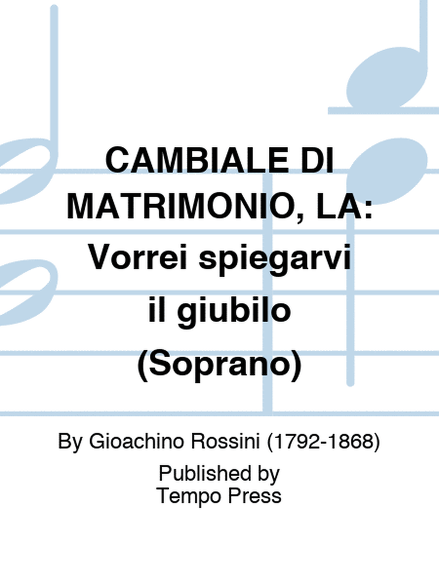 CAMBIALE DI MATRIMONIO, LA: Vorrei spiegarvi il giubilo (Soprano)