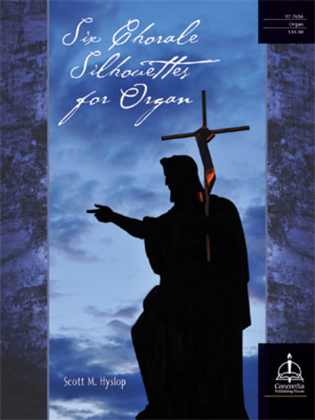 Book cover for Six Chorale Silhouettes for Organ