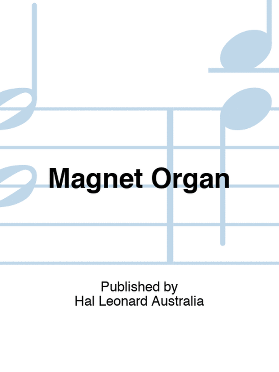 Magnet Organ
