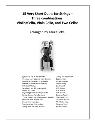 15 Short Arrangements of Orchestra Classics: Duets for Violin/Cello, Viola/Cello, and Two Cellos