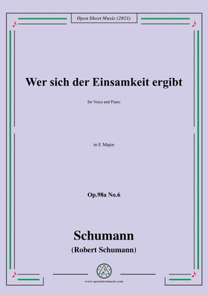 Schumann-Wer sich der Einsamkeit ergibt,Op.98a No.6,in E Major，for Voice and Piano