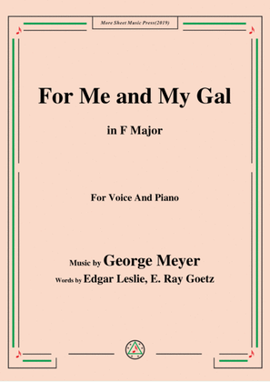 George Meyer-For Me and My Gal,in F Major,for Voice&Piano