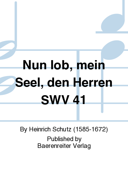 Nun lob, mein Seel, den Herren SWV 41