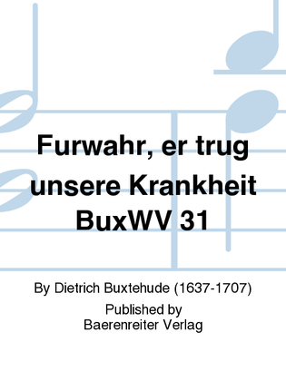 Book cover for Furwahr, er trug unsere Krankheit BuxWV 31