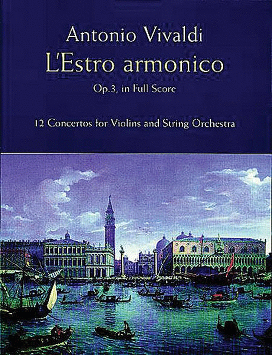 L'Estro Armonico, Op. 3, in Full Score -- 12 Concertos for 1, 2 and 4 Violins