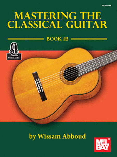 Mastering the Classical Guitar Book 1B