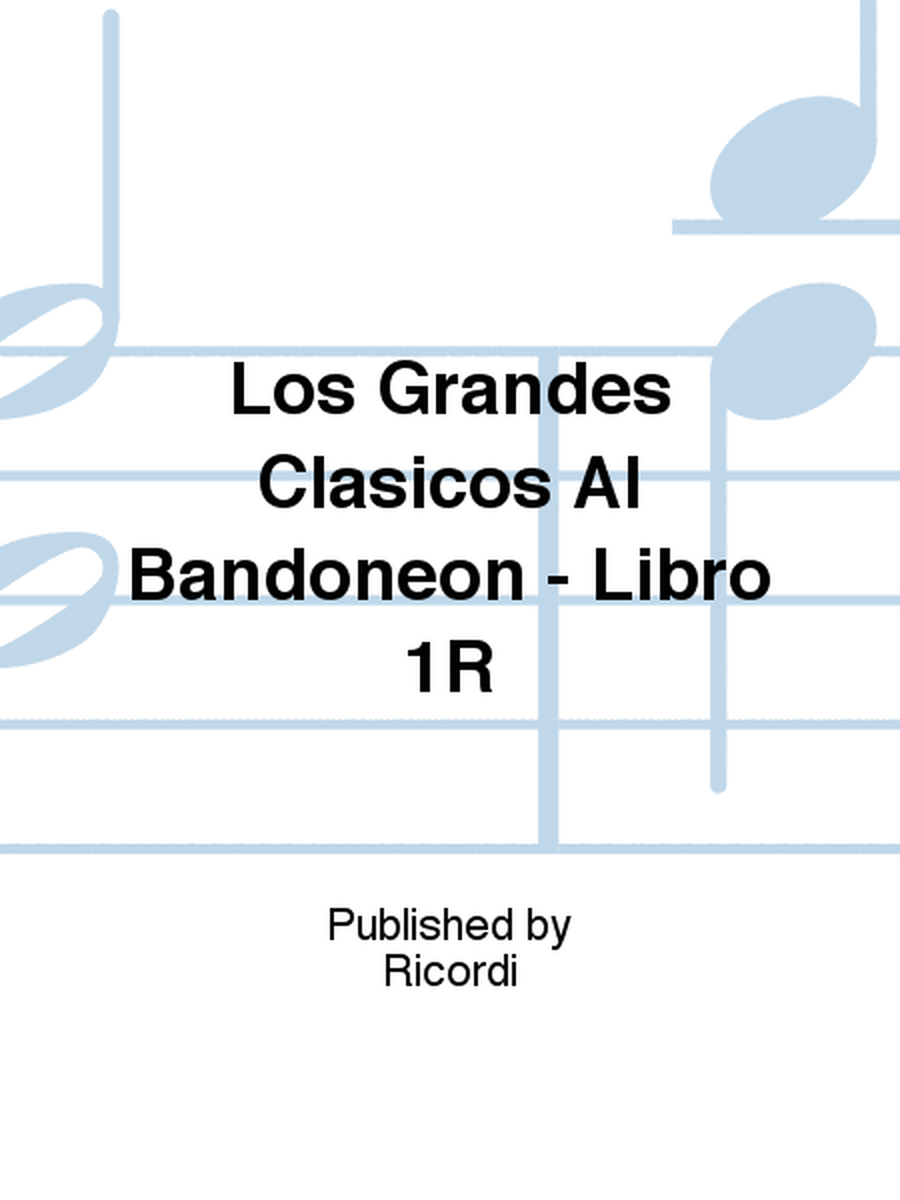 Los Grandes Clasicos Al Bandoneon - Libro 1R