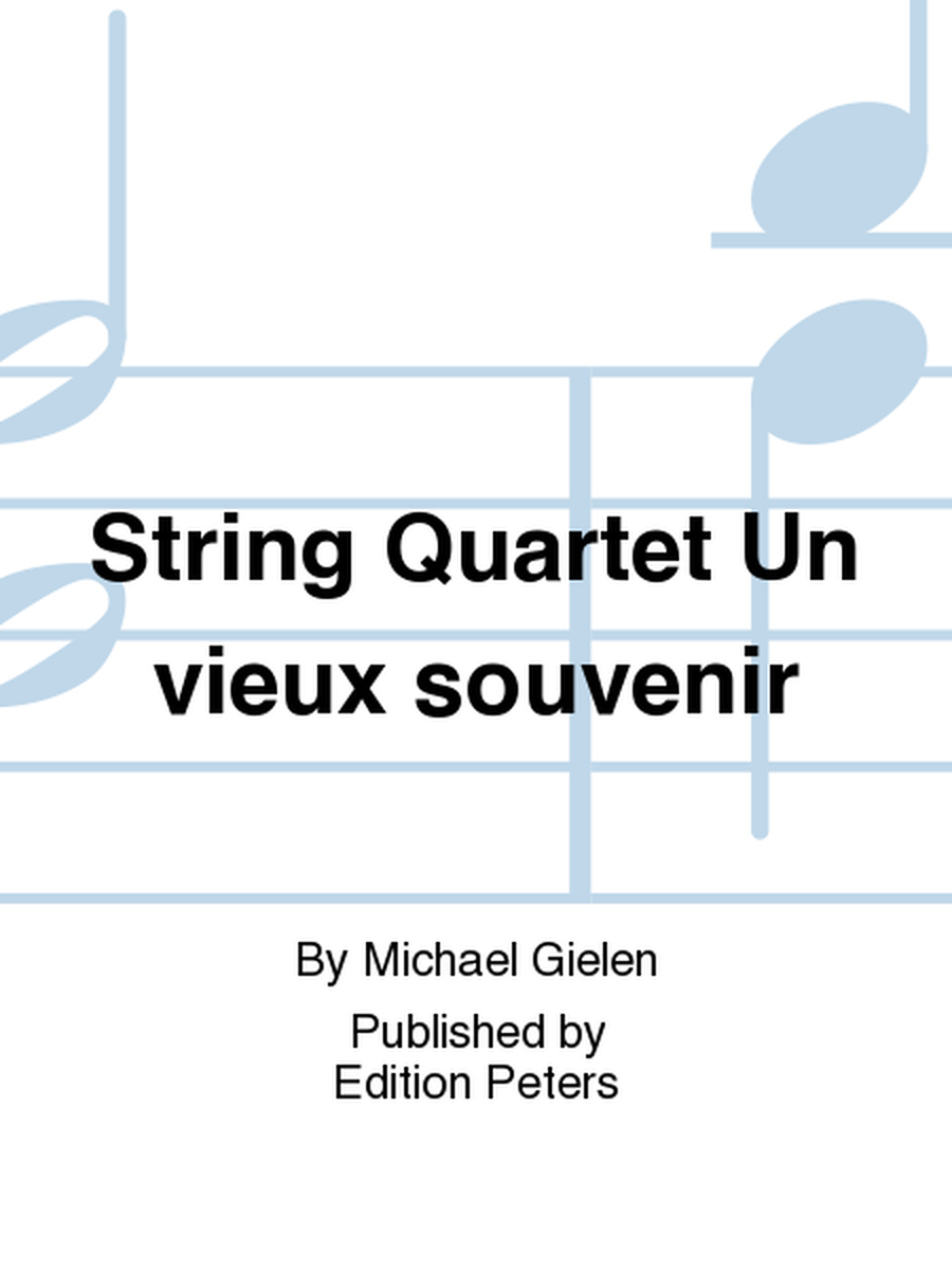 String Quartet Un vieux souvenir