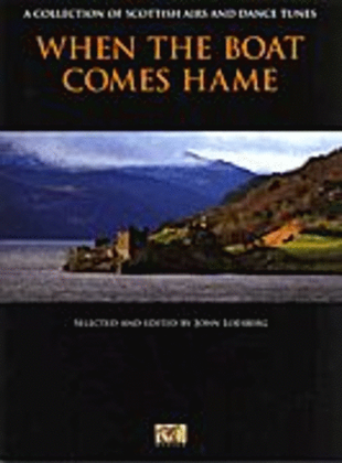 Book cover for When The Boat Comes Hame - A Collection Of Scottish Airs And Dance Tunes