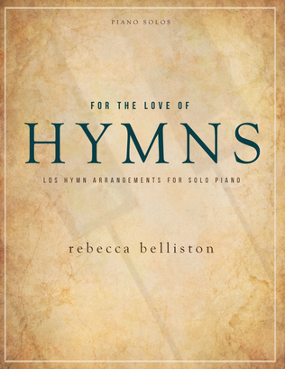 Book cover for For the Love of Hymns (LDS Hymns for Solo Piano)