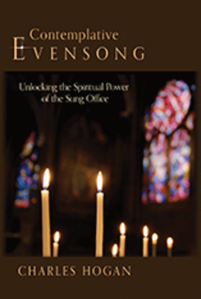 Book cover for Contemplative Evensong Unlocking the Spiritual Power of the Sung Office