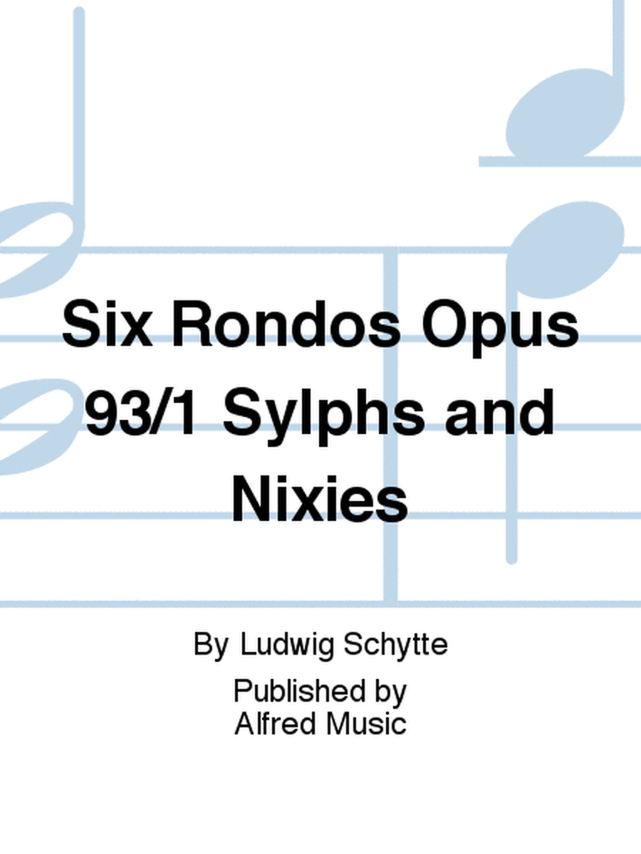 Six Rondos Opus 93/1 Sylphs and Nixies
