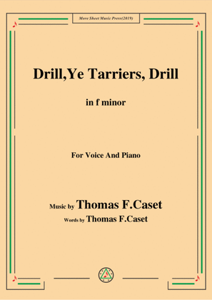 Book cover for Thomas F. Caset-Drill Ye,Tarriers, Drill,in f minor,for Voice&Piano