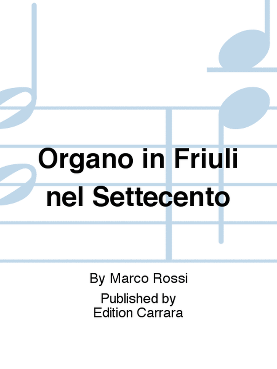 Organo in Friuli nel Settecento