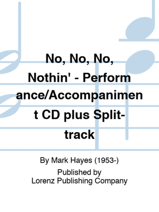 Book cover for No, No, No, Nothin' - Performance/Accompaniment CD plus Split-track