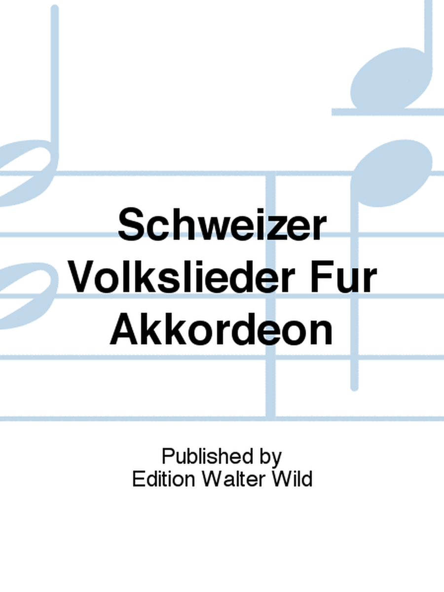 Schweizer Volkslieder Fur Akkordeon