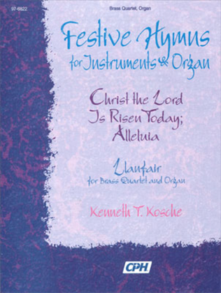 Book cover for Festive Hymns for Instruments and Organ: Llanfair / Christ the Lord Is Risen Today; Alleluia