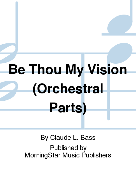 Be Thou My Vision (Orchestral Parts)