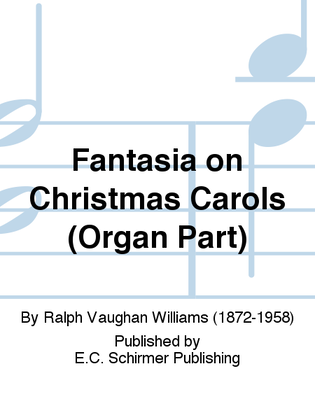 Book cover for Fantasia on Christmas Carols (Organ Part)