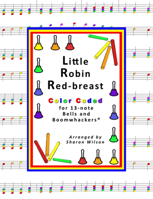 Little Robin Red-breast (for 13-note Bells and Boomwhackers with Color Coded Notes)