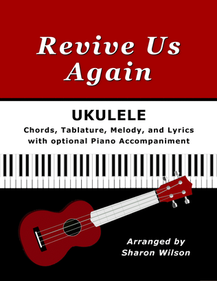 Book cover for Revive Us Again for Ukulele (Chords, TAB, Melody, and Lyrics with optional Piano Accompaniment)
