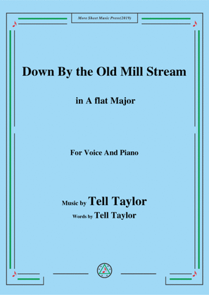 Book cover for Tell Taylor-Down By the Old Mill Stream,in A flat Major,for Voice&Piano