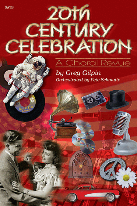 Greg Gilpin: 20th Century Celebration (SATB)