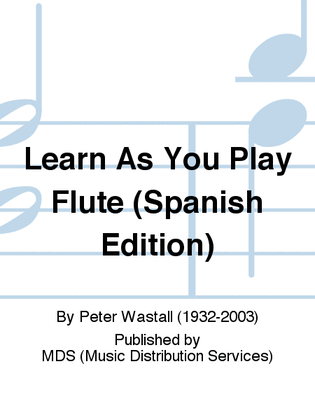 Learn As You Play Flute (Spanish edition)