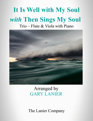 IT IS WELL WITH MY SOUL with THEN SINGS MY SOUL (Trio – Flute & Viola with Piano) Score and Parts