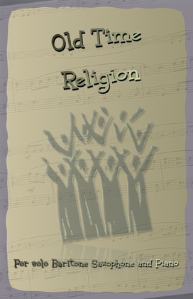 Book cover for Old Time Religion, Gospel Song for Baritone Saxophone and Piano