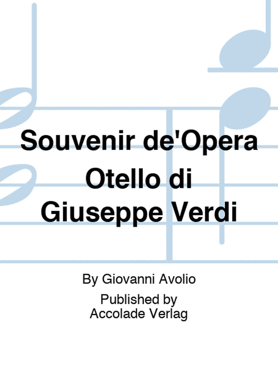 Souvenir de'Opéra Otello di Giuseppe Verdi