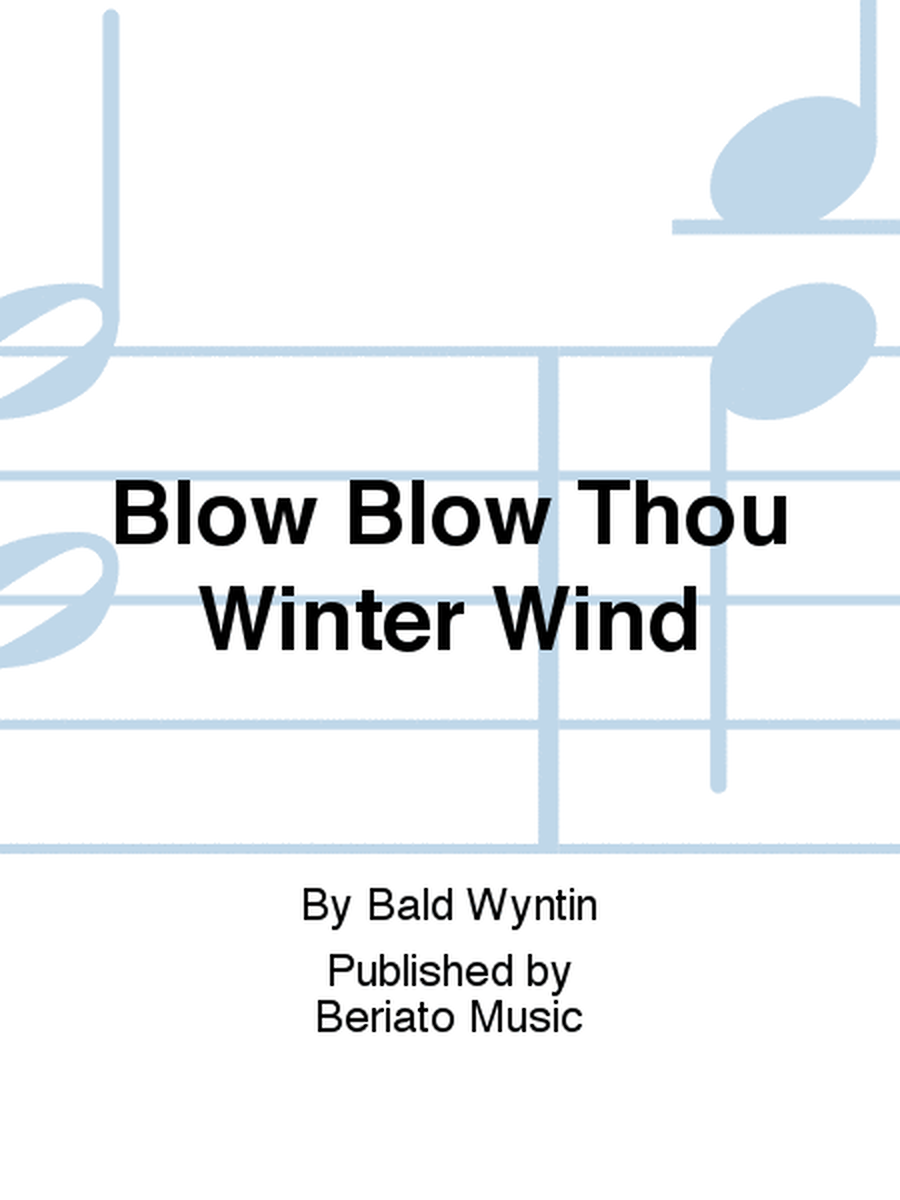 Blow Blow Thou Winter Wind