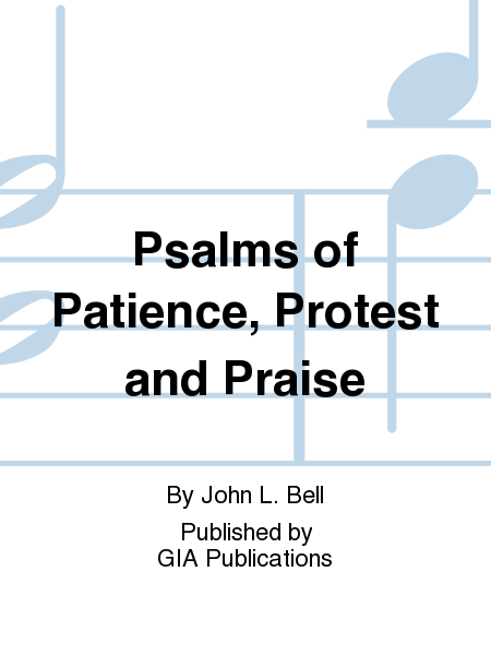 Psalms of Patience, Protest, and Praise