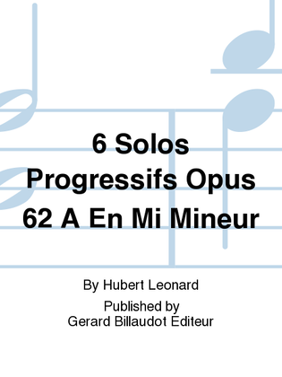 Book cover for 6 Solos Progressifs Opus 62 A En Mi Mineur