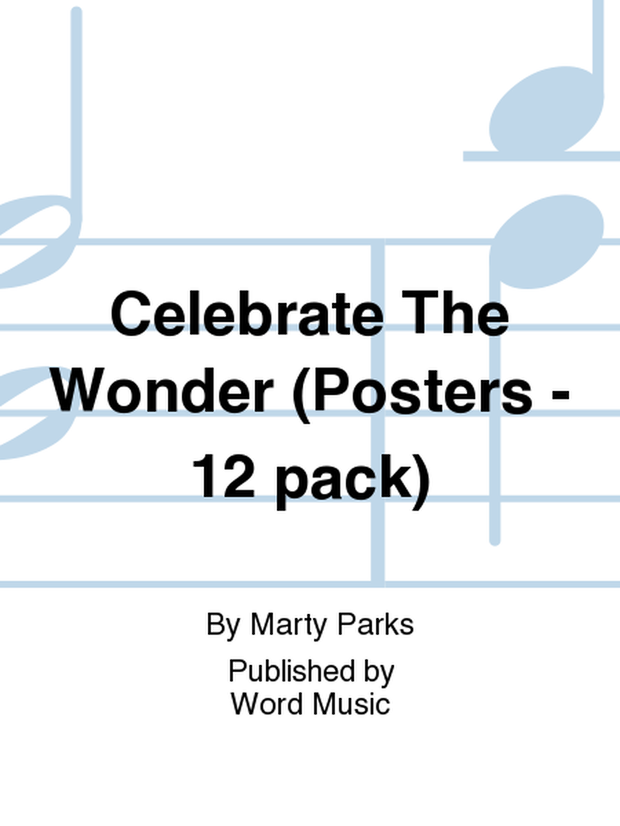 Celebrate The Wonder (Posters - 12 pack)