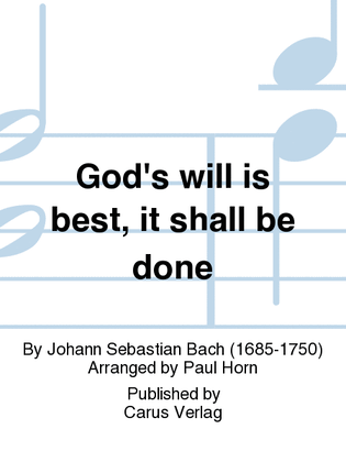 Book cover for God's will is best, it shall be done (Was mein Gott will, das g'scheh allzeit)