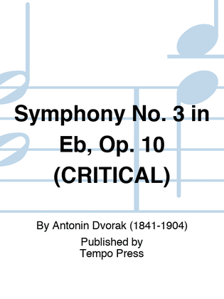 Symphony No. 3 in Eb, Op. 10 (CRITICAL)