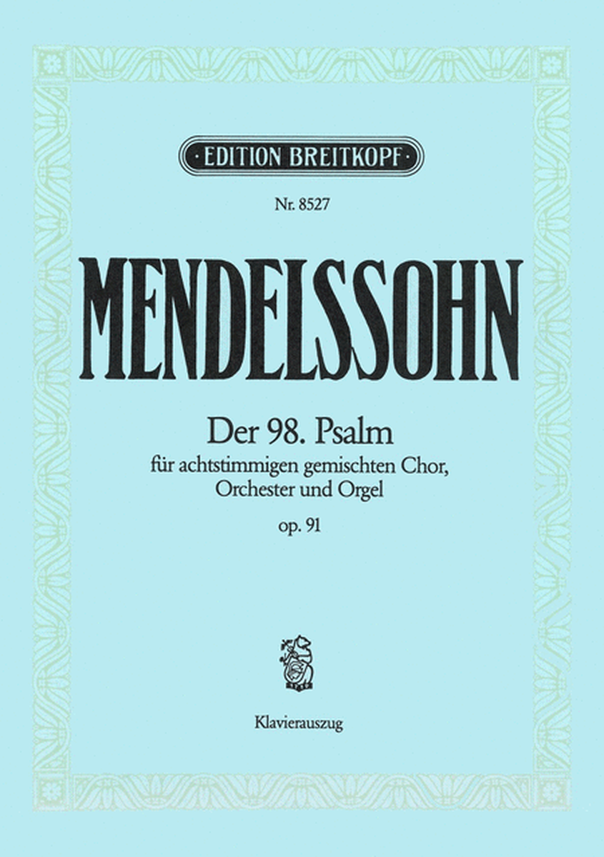 Psalm 98 [Op. 91] MWV A 23 "Singet dem Herrn"